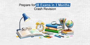 Prepare for IB Exams in 3 Months